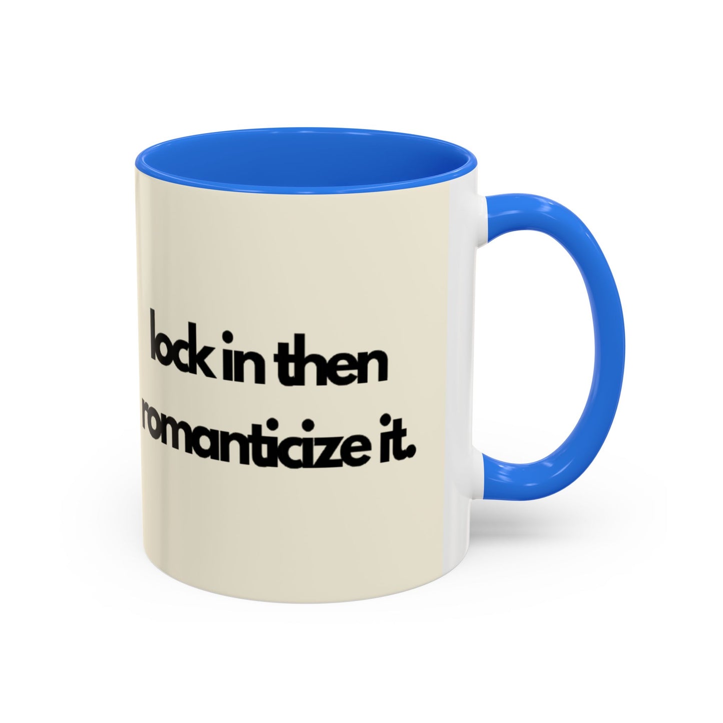 Lock In Then Romanticize It Colorful Mugs