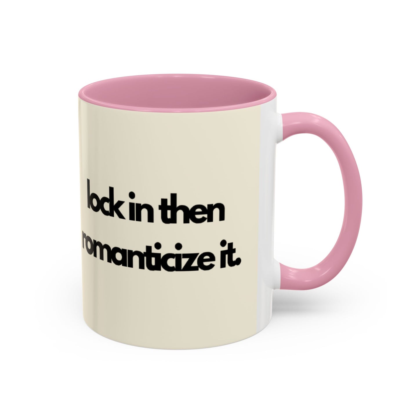Lock In Then Romanticize It Colorful Mugs