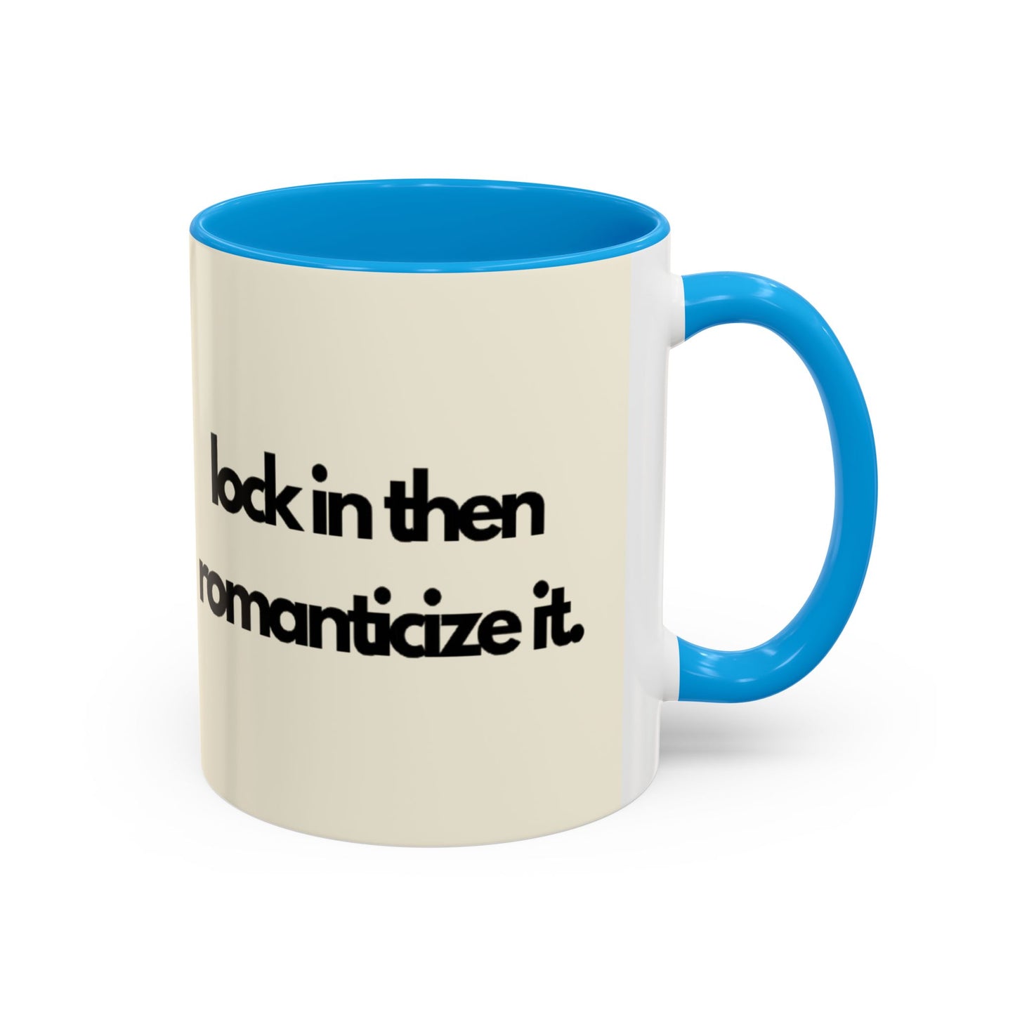 Lock In Then Romanticize It Colorful Mugs